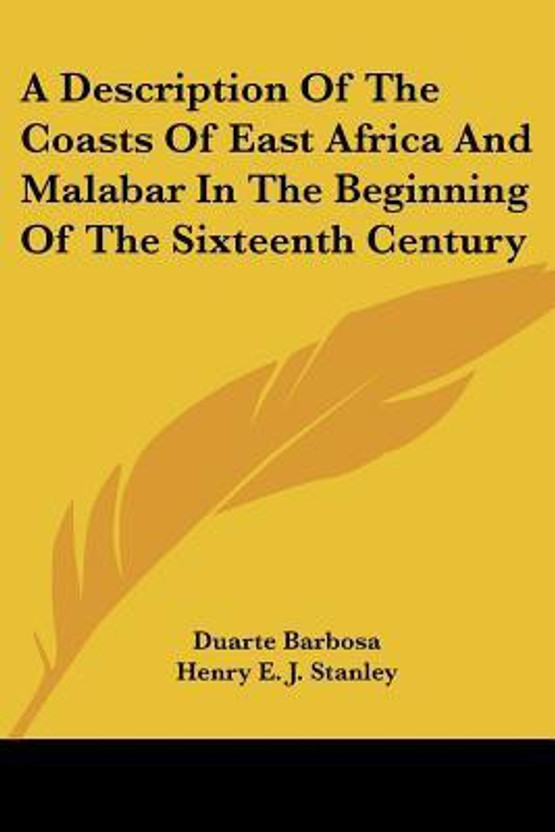 A Description of the Coasts of East Africa and Malabar in the Beginning of the Sixteenth Century